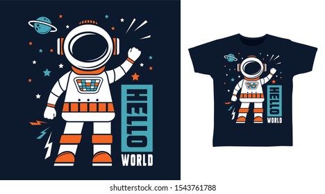 Hello World Astronaut t-shirt and apparel trendy design with simple typography, good for T-shirt graphics, poster, print and other uses.