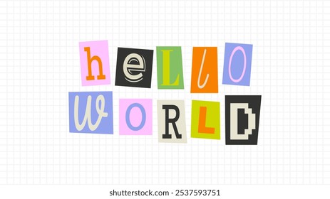 Hello World banner. Collage with letters. Creative collage for social media, card, print on clothes. 
