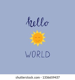 Hello world cute typography poster. Hand drawn vector illustration. T-shirt, poster, banner, motivation, baby shower, sticker. Hand painted brush lettering.