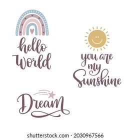 Hello World, Dream, You are my sunshine hand lettered phrases with cute sky elements – rainbow, sun and shooting star