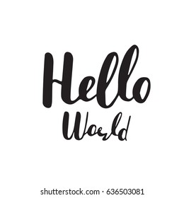 Hello World hand brush lettering. Handwritten vector illustration. Vintage typography card. Design for greeting card, prints.
