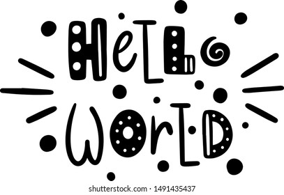 Hello world. Hand drawn lettering. Vector illustration