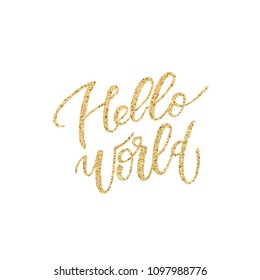 Hello world hand lettering quotes to print on babies clothes, nursery decorations bags, posters, invitations, cards, pillows, etc. . Modern brush calligraphy. Vector illustration. Photo overlay.