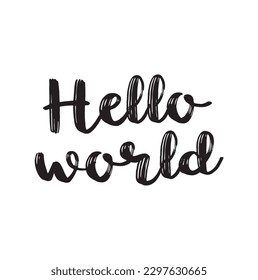 Hello world hand written words on drawn sun. Positive quote, lettering poster, typography vector illustration. Modern calligraphy.