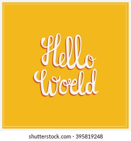 Hello world! Handwritten calligraphy message. Vector illustration poster 