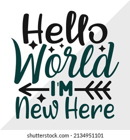 Hello World Im New Here Printable Vector Illustration