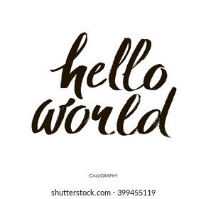 Hello world. Modern calligraphy text, handwritten with brush and black ink, isolated on white background. Vector banner design for new blogs, social media, baby shower. Brush lettering composition.