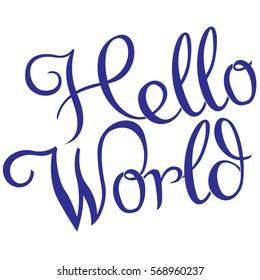 Hello world. Modern calligraphy text, handwritten with brush and black ink, isolated on white background, isolated on the white background