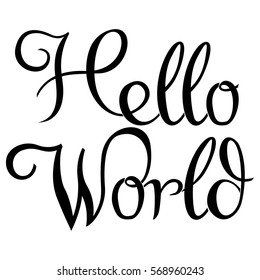 Hello world. Modern calligraphy text, handwritten with brush and black ink, isolated on white background, isolated on the white background