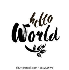 Hello world. Modern calligraphy text, handwritten with brush and black ink, isolated on white background. Vector banner design for new blogs, social media, baby shower. Brush lettering composition.