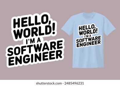 Hello, World! I'm a Software Engineer, t-shirt design