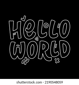 Hello World text. Hand drawing lettering. Vector illustration for t-shirt print, poster decoration, covers, cards