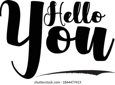 Hello You Hand Written Bold Typography word modern Calligraphy Text