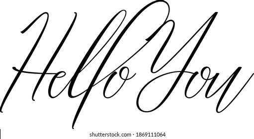 Hello You Handwritten Cursive Typography Text Hello Quote 