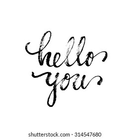 Hello you phrase. Ink illustration. Hand drawn element.