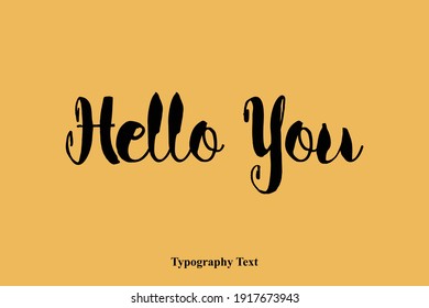 Hello You Text Bold Typography On Yellow Background 