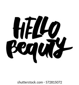 Hello,beauty. Modern calligraphic style. Hand lettering and custom typography for your designs: t-shirts, bags, for posters, invitations, cards, etc.