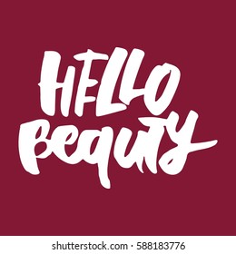 Hello,beauty. Modern calligraphic style. Hand lettering and custom typography for your designs: t-shirts, bags, for posters, invitations, cards, etc.