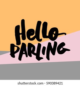 Hello,darling. Modern calligraphic style. Hand lettering and custom typography for your designs: t-shirts, bags, for posters, invitations, cards, etc.