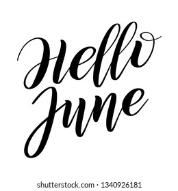 Hellow June. Seasonal welcome sign. Black cursive. Calligraphic style. Brush pen lettering. Vector.