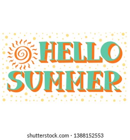 Hellow summer. Green and orange greeting illustration. Colorful design element. Handwritten phrase with 3d shadow effect. Bright child style. Isolated colors. Vector.