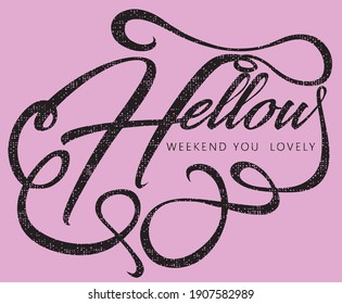 Hellow Weekend you lovely artwork For fashion and others