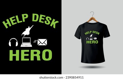 Help Desk Tshirt design. The design blends tech elements and a dynamic font, celebrating those who troubleshoot tirelessly. Wear the badge of expertise with style to customer assistance