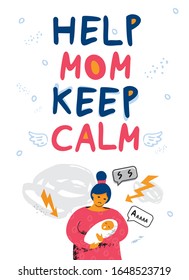 Ayuda a mamá a mantener la calma cita dibujada a mano. Afiche motivador con una mujer soltera cansada y un bebé llorando en los brazos. Depresión postparto. Cartel sobre el estrés en casa. Dibujo vectorial plano.