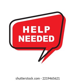 Help need. We need your help sign. Speech bubble vector Red.