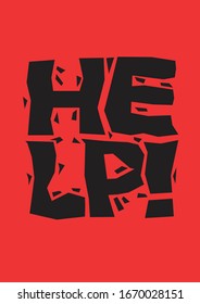 Help sign. Broken red font text. Concept of hazardous problems or danger. Vector illustration in flat minimalism style.