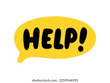 HELP speech bubble. Help text with exclamation mark. Hand drawn quote. Mental health. Balloon icon. Doodle phrase. Vector illustration for print on shirt, card, poster etc. Black, yellow and white.