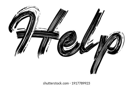 Help Typography handwritten phrase Brush font Black Text drawn decorative illustration script letter on the White background for sayings