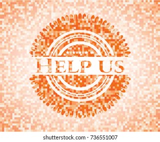 Help us abstract orange mosaic emblem