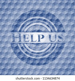 Help us blue emblem or badge with geometric pattern background.