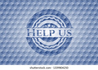 Help us blue emblem with geometric background.