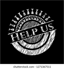 Help us chalkboard emblem on black board