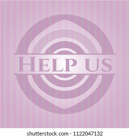 Help us pink emblem. Vintage.