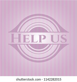 Help us pink emblem. Vintage.