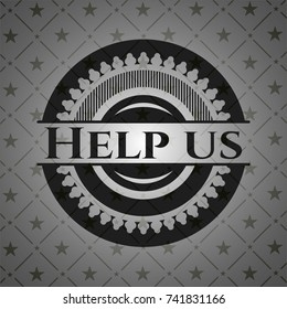 Help us realistic black emblem