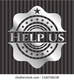 Help us silver emblem or badge
