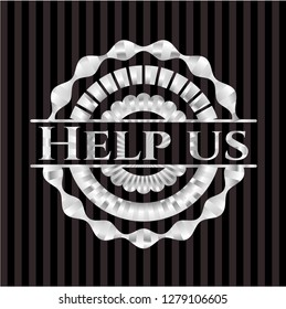 Help us silver emblem or badge