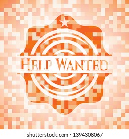 Help Wanted orange mosaic emblem. Vector Illustration. Detailed.