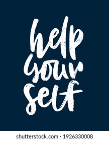 Help yourself inspirational hand drawn lettering. White chalk brush calligraphy on blackboard background. Vector illustration. Poster, postcard or sticker design.