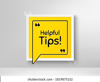 Helpful tips symbol. Frame with thought bubble. Education faq sign. Help assistance. Realistic frame and speech bubble. Banner with chat symbol and quotes. Helpful tips promotion text. Vector