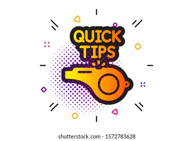 Helpful tricks sign. Halftone circles pattern. Quick tips whistle icon. Classic flat tutorials icon. Vector