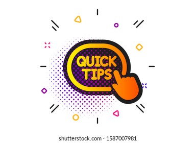 Helpful tricks sign. Halftone circles pattern. Quick tips click icon. Classic flat quick tips icon. Vector