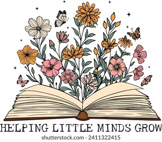 Helping little minds grow, Floral Books, Teacher, Wildflowers, Teacher life, Back To School	
