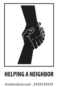 Helping a neighbor. A hand supporting another. Good Neighbor Day. EPS 10.