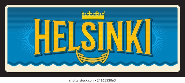 Helsinki capital city of Finland. Vector travel plate or sticker, vintage tin sign, retro vacation postcard or journey signboard, luggage tag. Finnish souvenir card with ship and waves