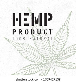 Hemp Product Stencil Logo over Grunge Style Outlined Cannabis or Marijuana Leaf and 100% Natural Lettering - Black and Green Elements on White Paper Background - Vector Contrast Graphic Design